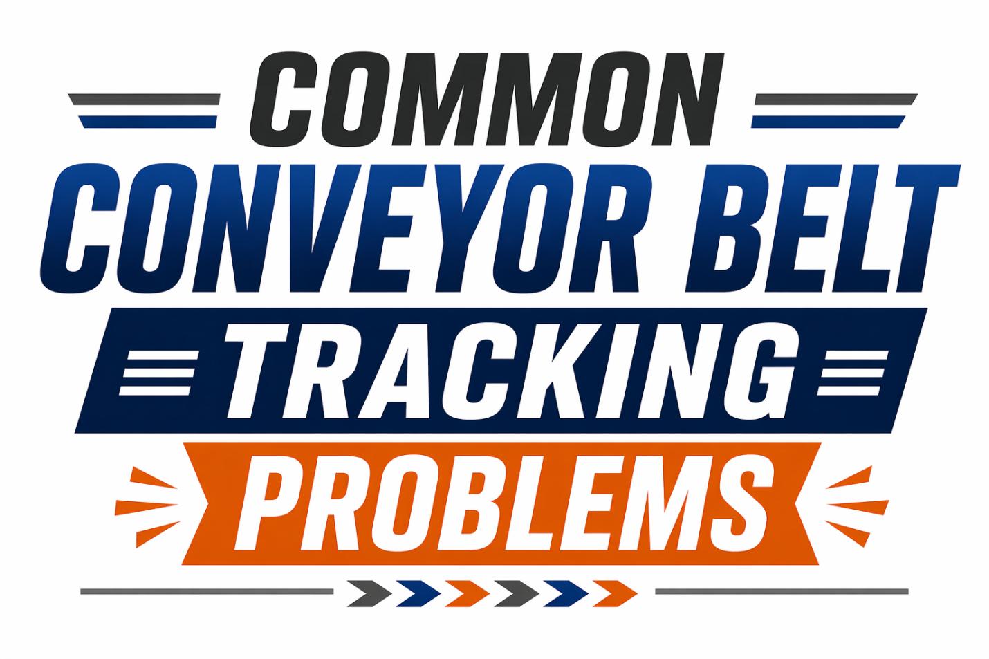 Common Conveyor Belt Tracking Problems